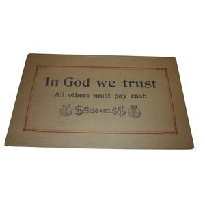 Antique Humor Postcard In God We Trust All Others Pay Cash Divided Back 1907-15